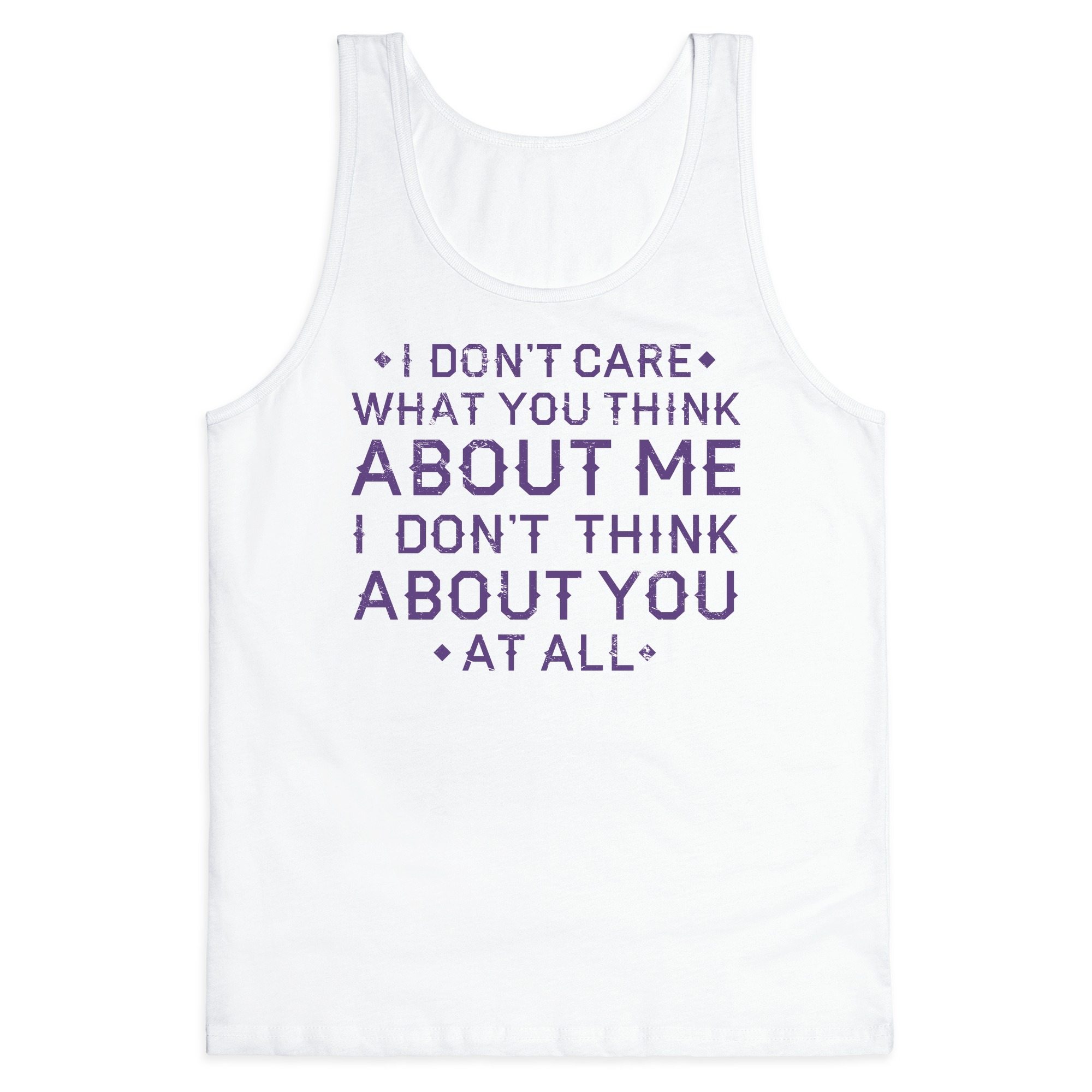 I Don T Care What You Think About Me Tank Tops Lookhuman