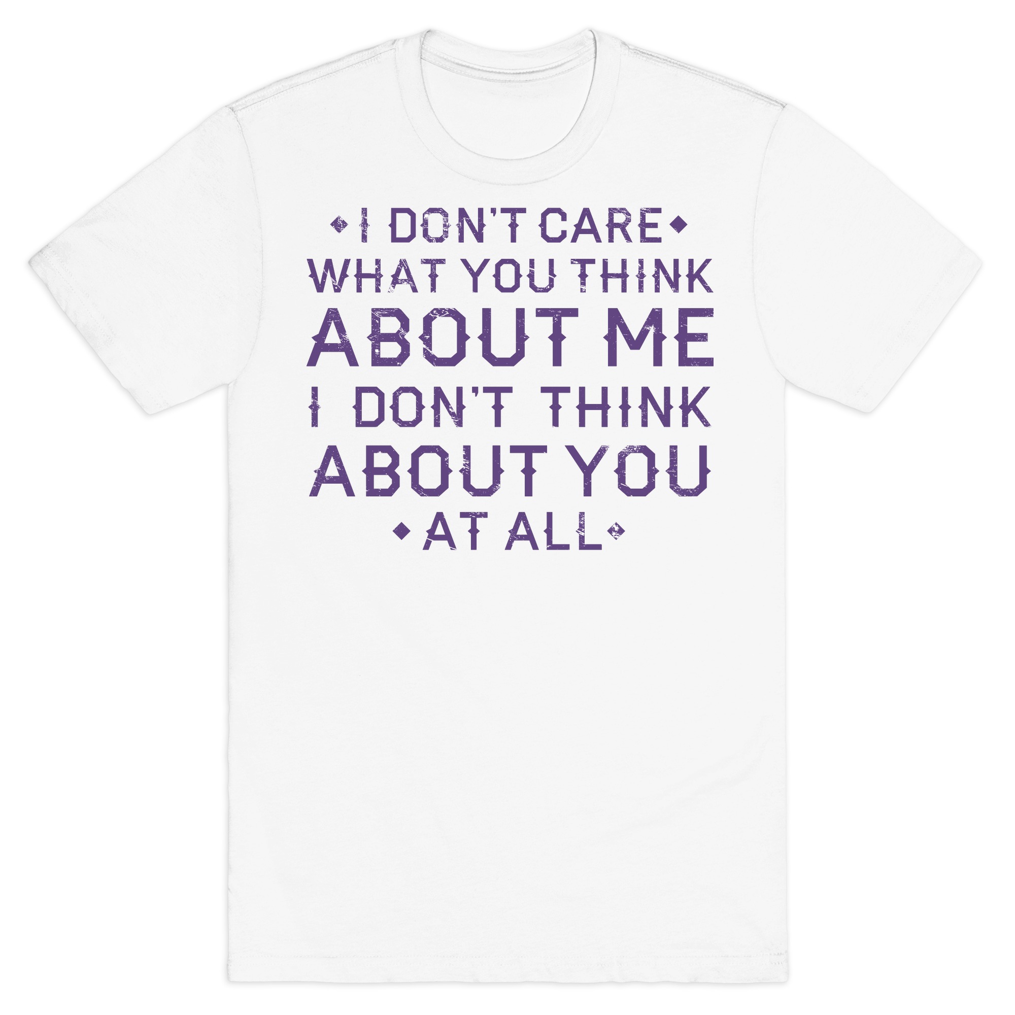 I Don T Care What You Think About Me T Shirts Lookhuman