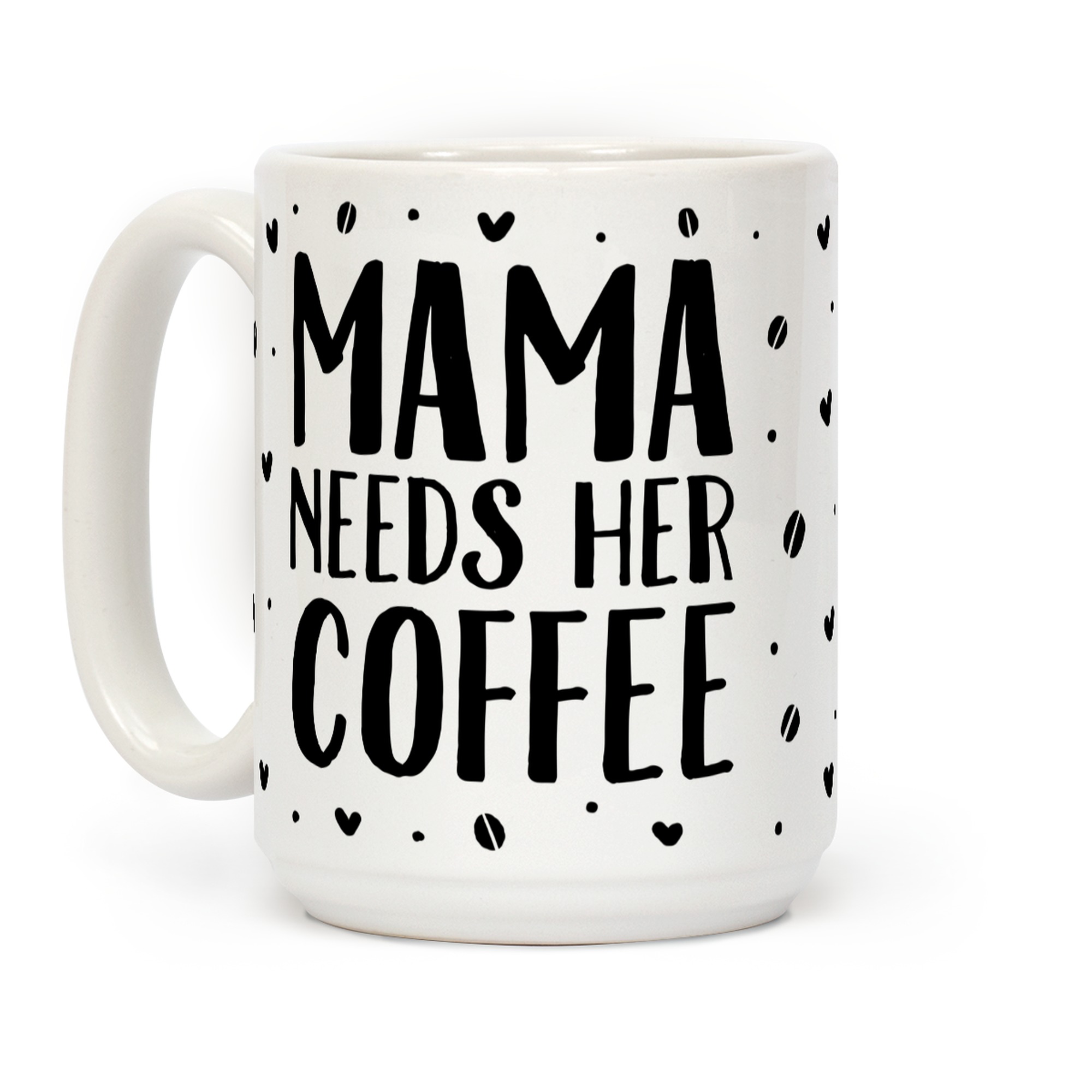 mama needs coffee mug