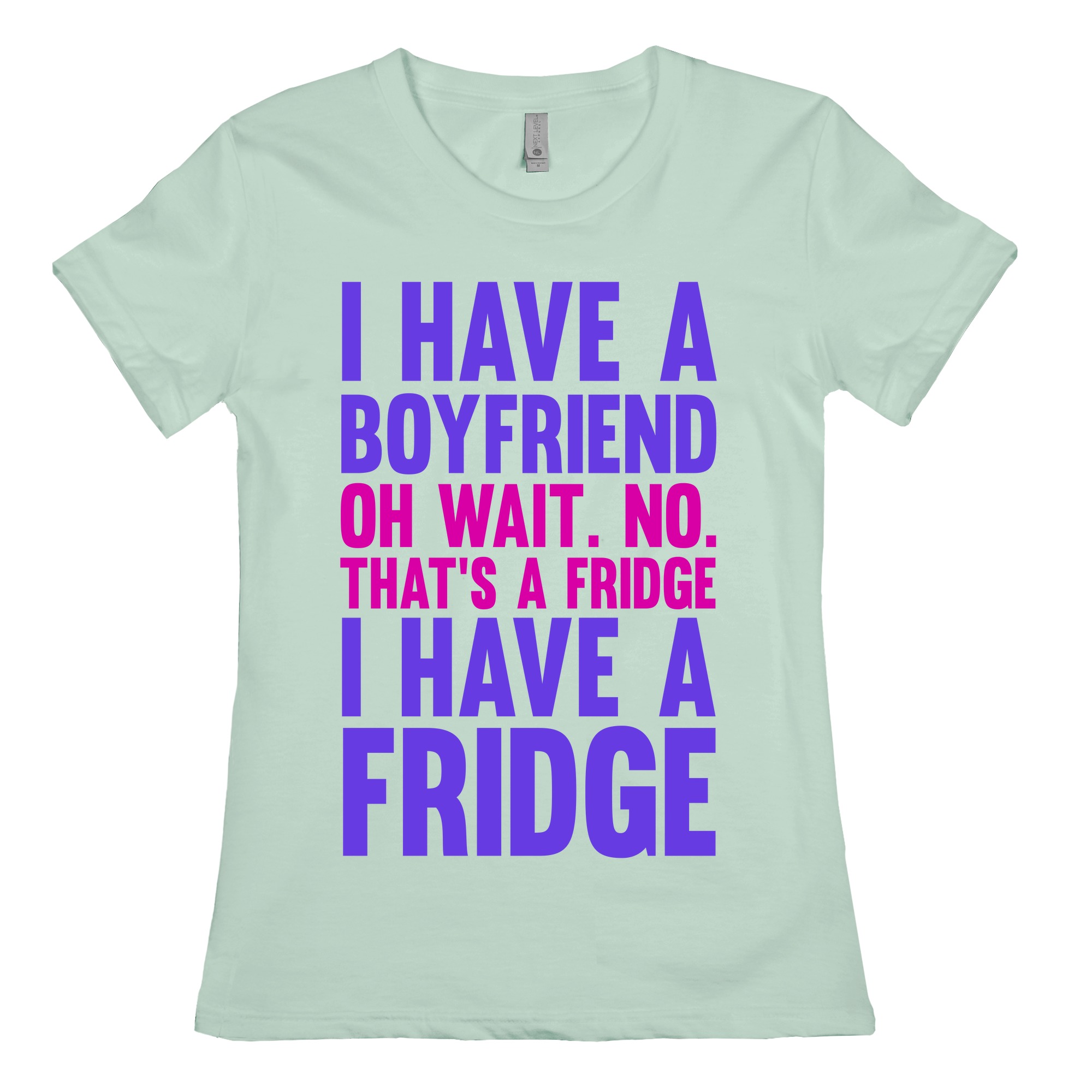 i have a boyfriend t shirt