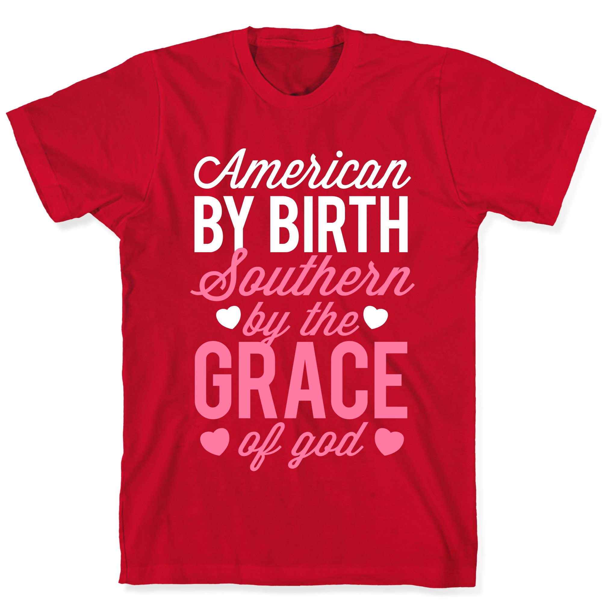 american by birth southern by the grace of god t shirt