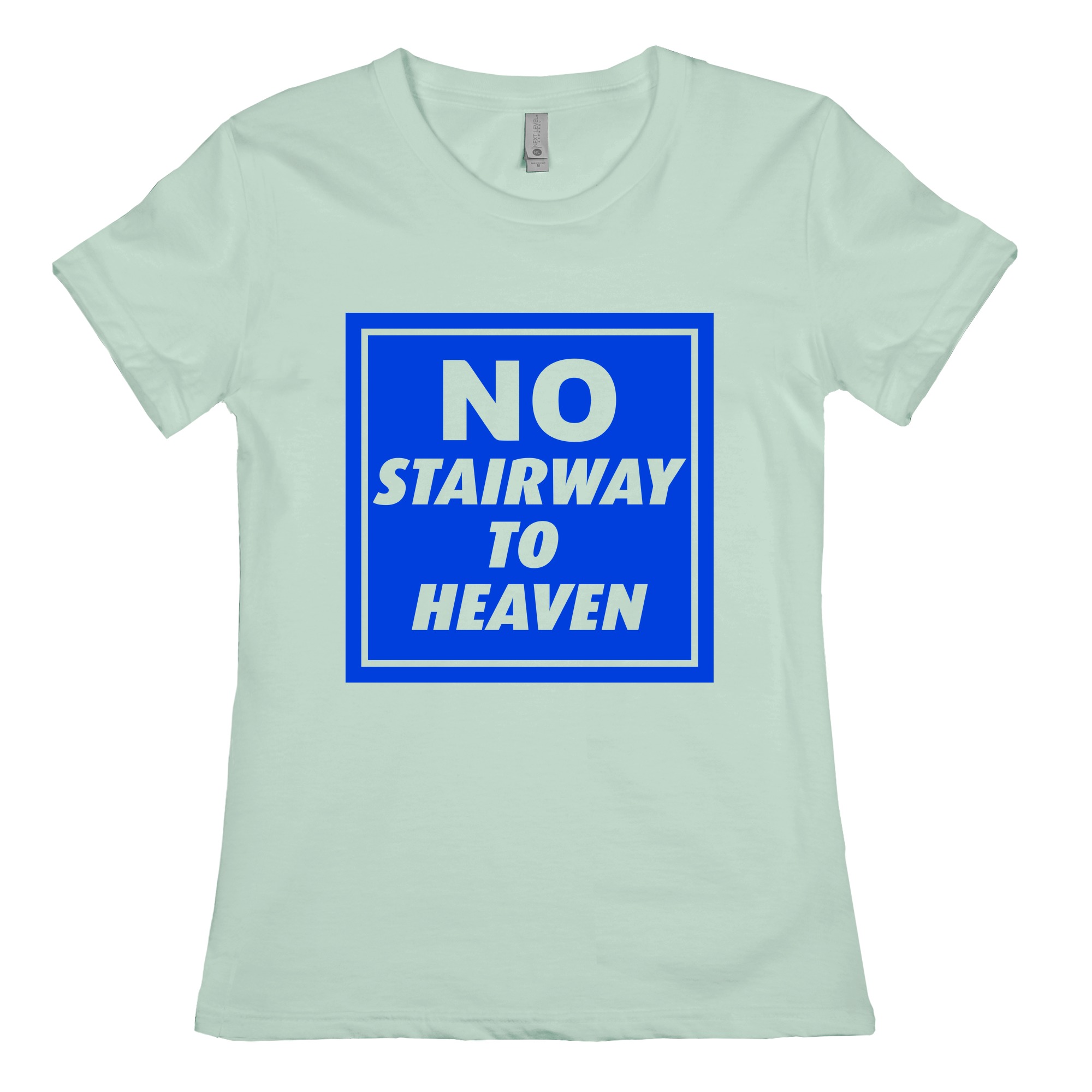 No Stairway To Heaven T Shirts Lookhuman