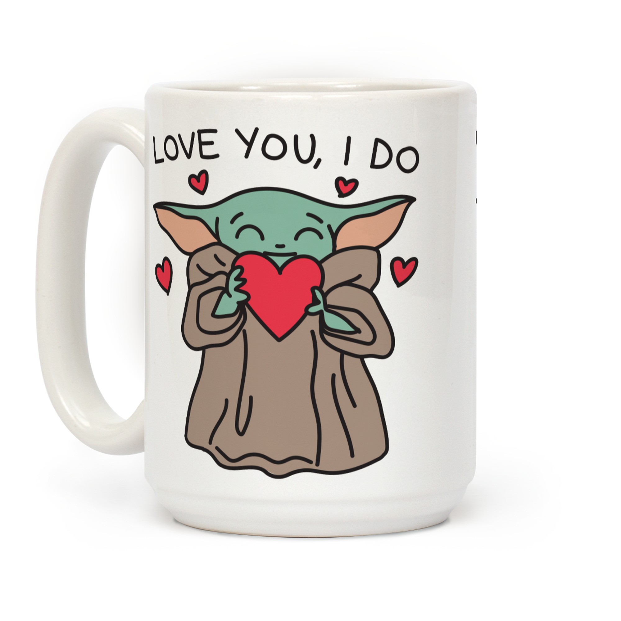 Love You I Do Baby Yoda Coffee Mugs Lookhuman