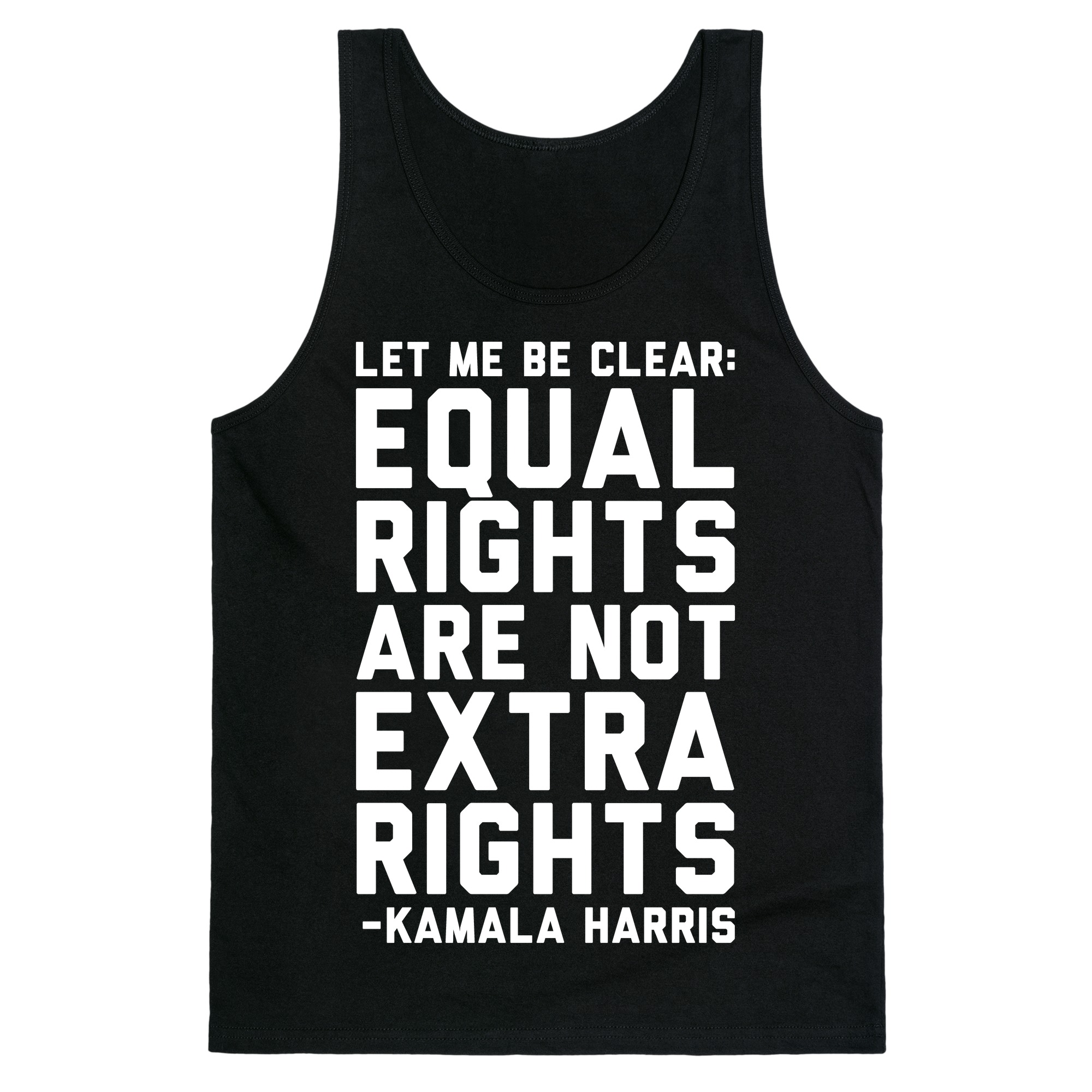 Equal Rights Are Not Extra Rights Kamala Harris Quote White Print Tank Tops Lookhuman