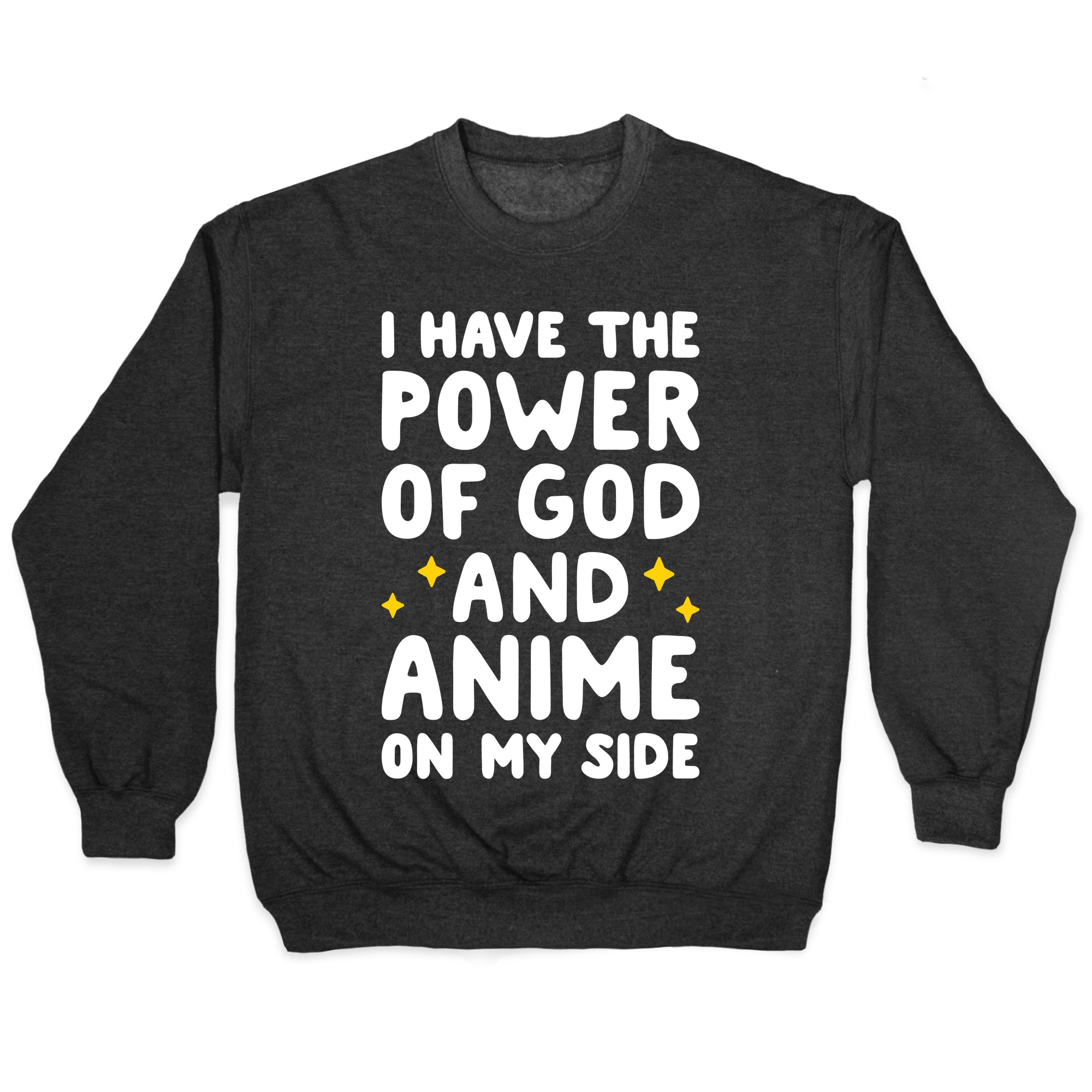 I Have The Power Of God And Anime On My Side Pullovers Lookhuman Almost like a scene from an anime, sicheng thought. i have the power of god and anime on my side pullovers lookhuman