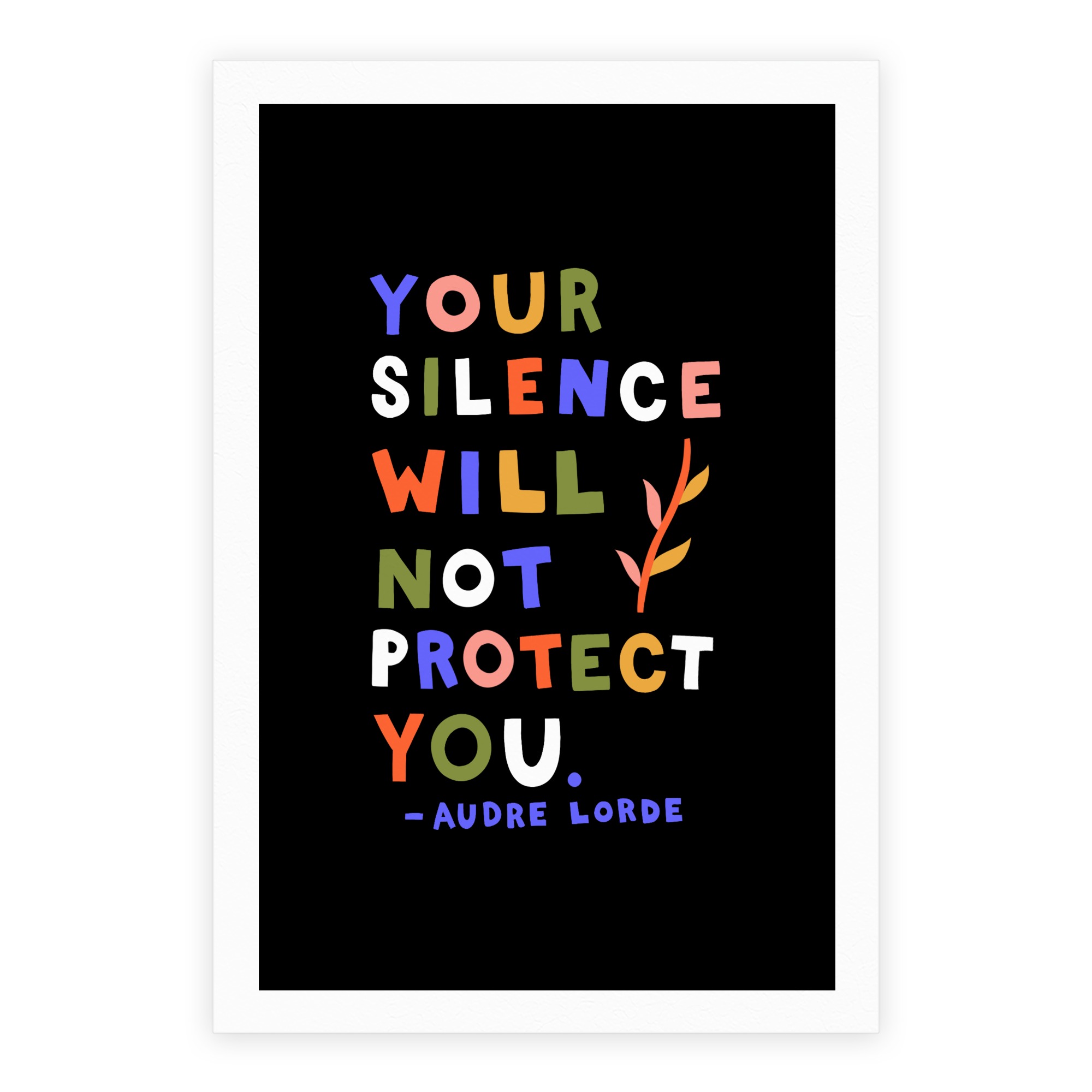 Your Silence Will Not Protect You Audre Lorde Quote Posters Lookhuman