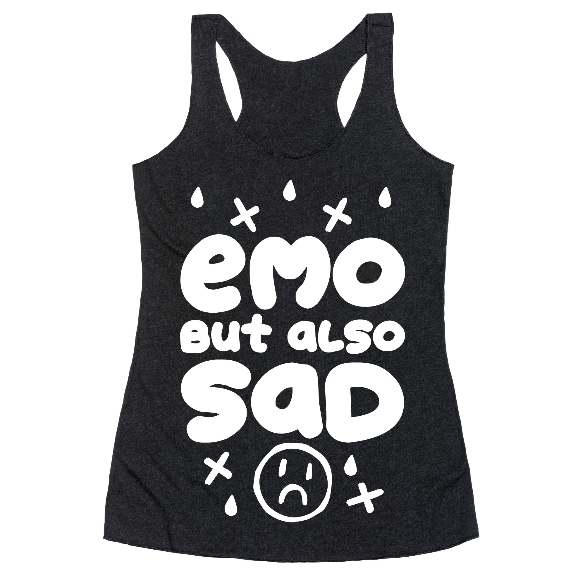 Emo But Also Sad Racerback Tank Tops Lookhuman