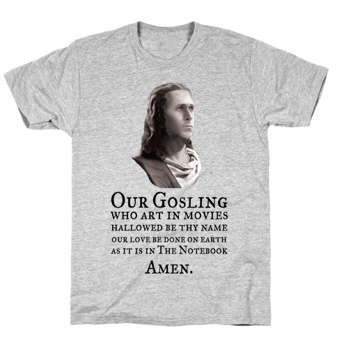 The Gosling Prayer T-Shirt