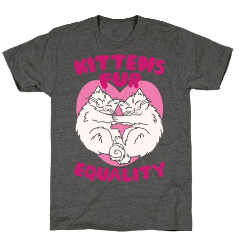Kittens Fur Equality T-Shirt