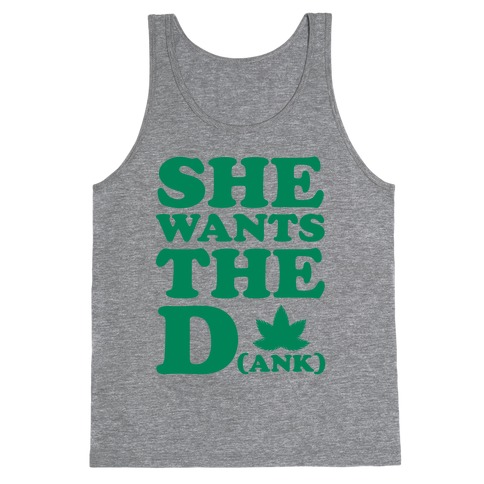 She Wants the D(ank) Tank Top