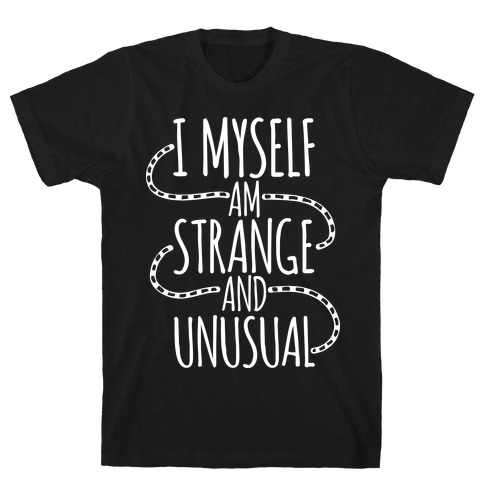 I Myself am Strange and Unusual T-Shirt