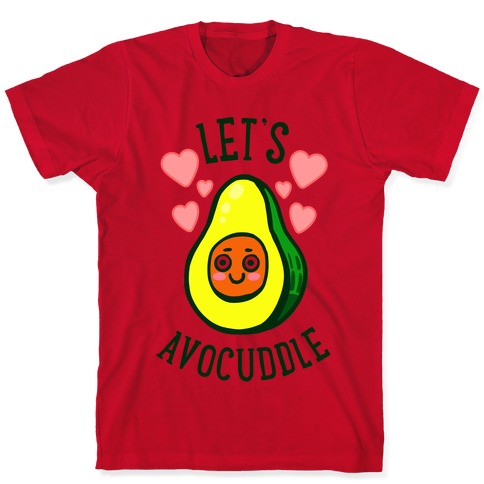 Lets Avocuddle T-Shirts | LookHUMAN
