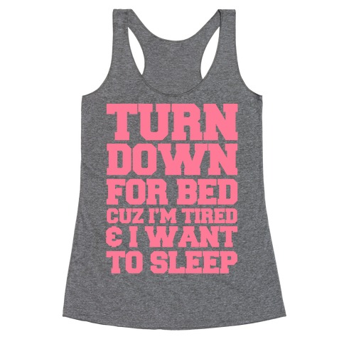 Turn Down For Bed Racerback Tank Top
