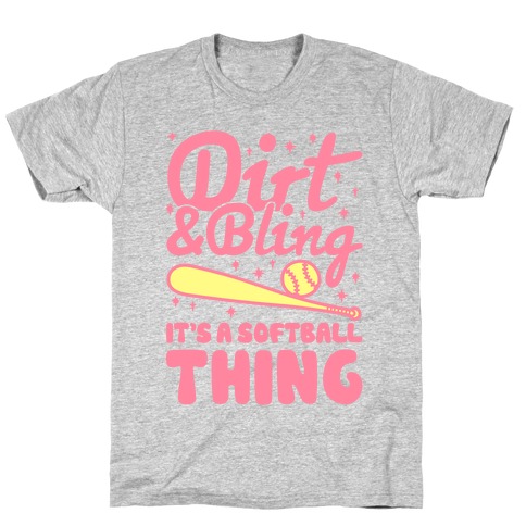 Dirt & Bling It's A Softball Thing T-Shirt