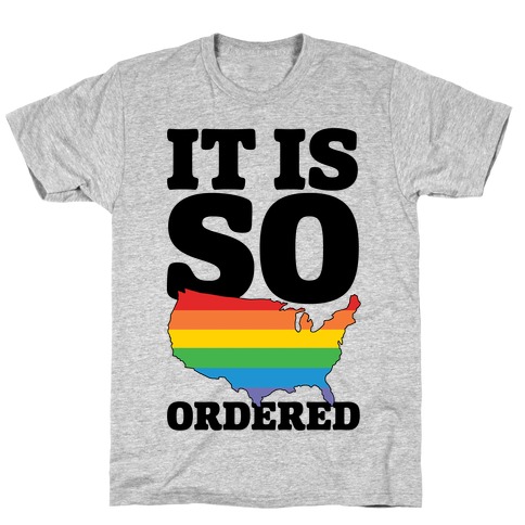 It Is So Ordered T-Shirt