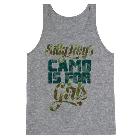 Silly Boys Camo is for Girls Tank Top
