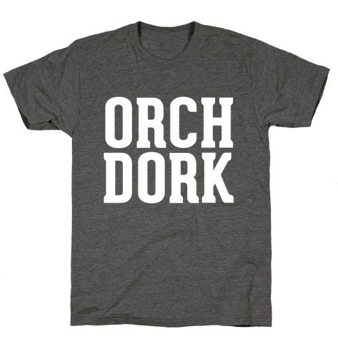 Orch Dork T-Shirt
