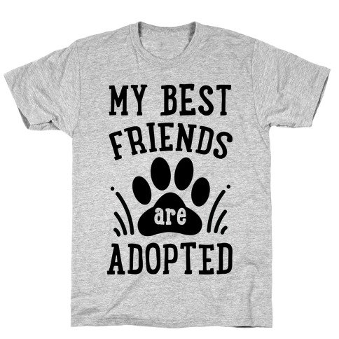 My Best Friends are Adopted T-Shirt