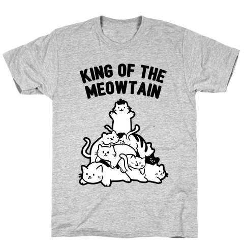 King of the Meowtain T-Shirt