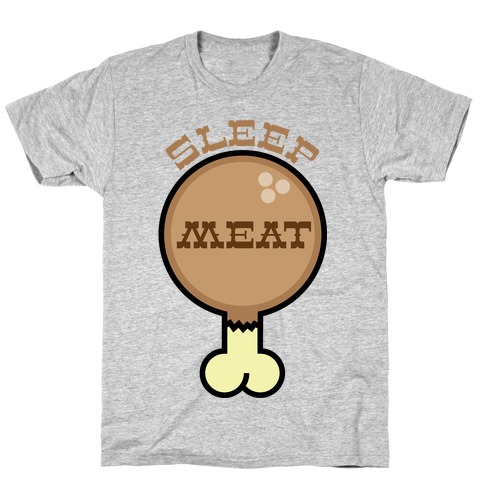 SLEEP MEAT (TURKEY) T-Shirt