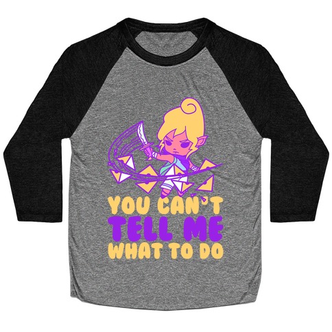 You Can't Tell Tetra What to Do Parody Baseball Tee