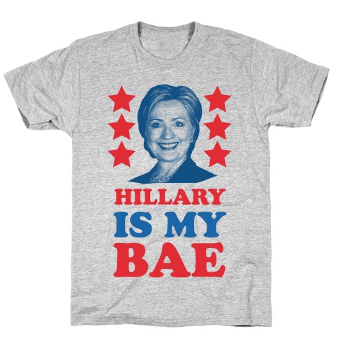 Hillary Is My Bae T-Shirt