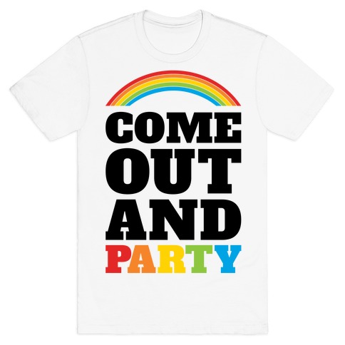 Come Out and Party T-Shirt