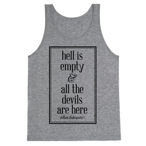 hell is empty and all the devils are here tshirt