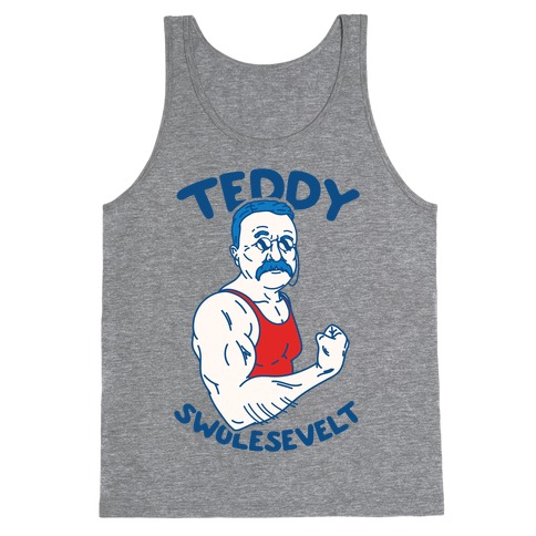 Teddy Swolesevelt Tank Top | LookHUMAN