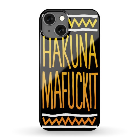 Hakuna MaF***it Case Phone Case