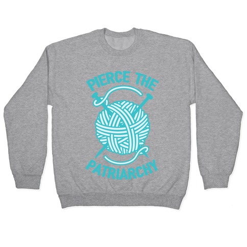 Pierce The Patriarchy Pullover