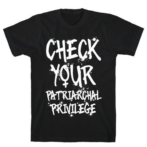 Check Your Patriarchal Privilege T-Shirt