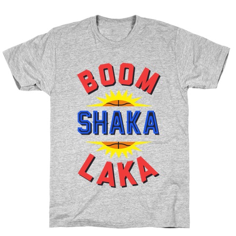 Boom Shaka Laka! T-Shirt