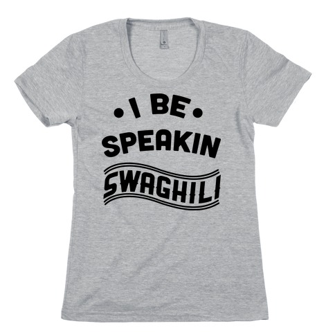 I Speak Swaghili Womens T-Shirt