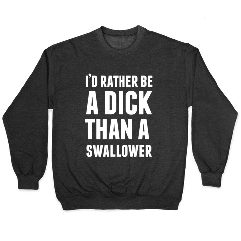 I'd Rather be a Dick Pullover