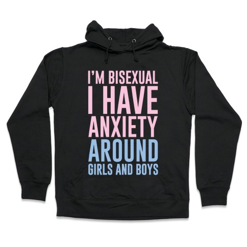 Bisexual Anxiety Hooded Sweatshirt