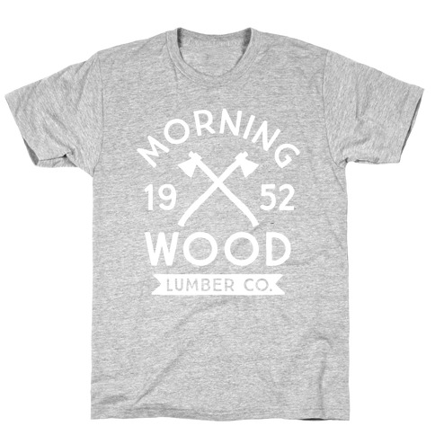 Morning Wood Lumber Co T-Shirt