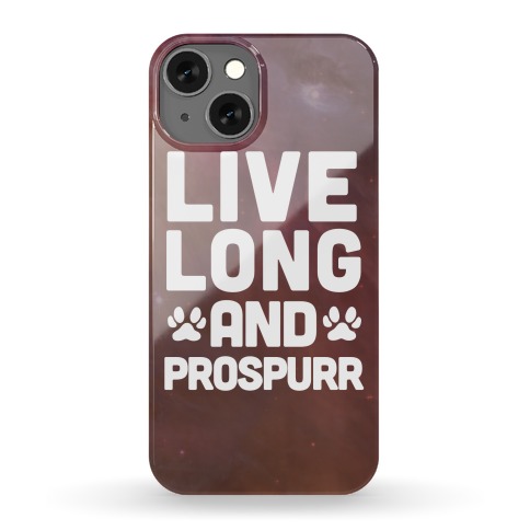 Live Long And Prospurr Phone Case