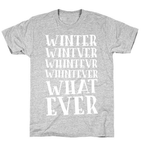 Whatever Winter T-Shirt
