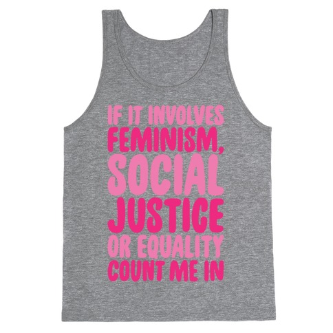 Feminism Social Justice and Equality Tank Top