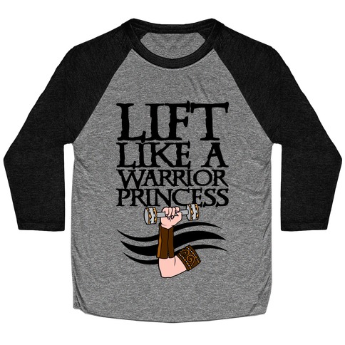 Lift Like A Warrior Princess Baseball Tee