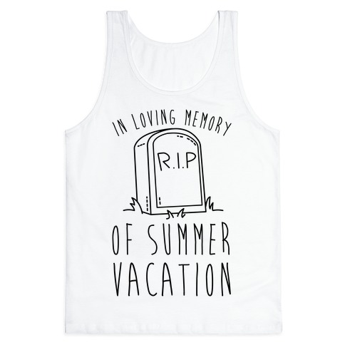 In Loving Memory Of Summer Vacation Tank Tops | LookHUMAN