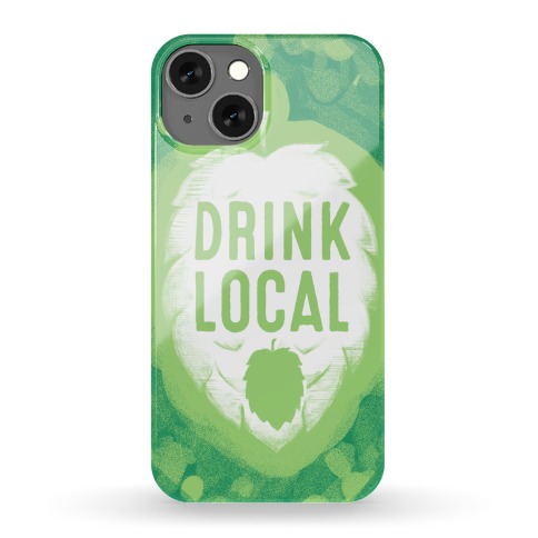 Drink Local Phone Case