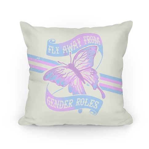 Fly Away From Gender Roles Pillow