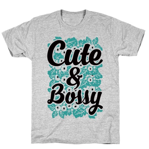 Cute and Bossy T-Shirt