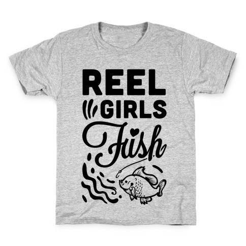 Reel Girls Fish! Kids T-Shirt