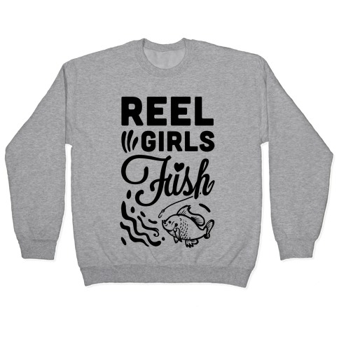 Reel Girls Fish! Pullover
