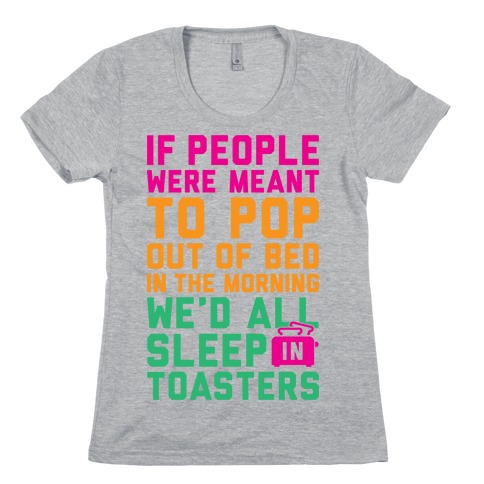Sleep In Toasters Womens T-Shirt
