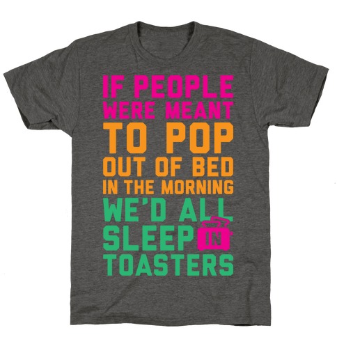 Sleep In Toasters T-Shirt