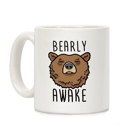 Bearly Awake Coffee Mugs | LookHUMAN